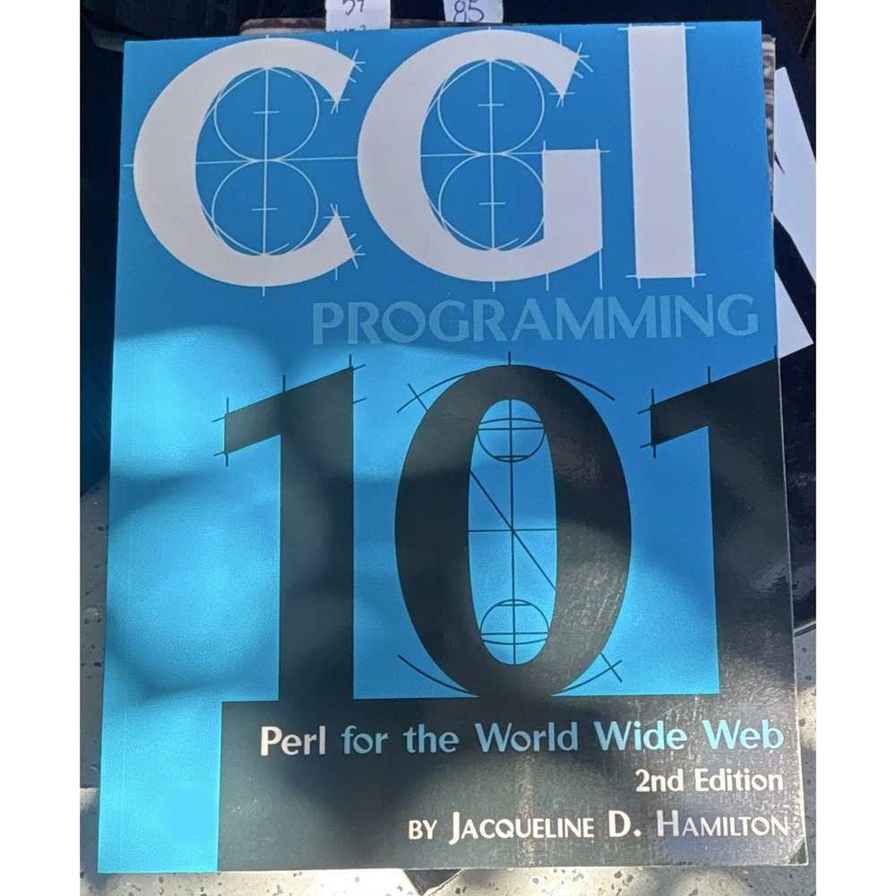 CGI Programming 101: Perl for the World Wide Web 2nd Ed Jacqueline Hamilton PB